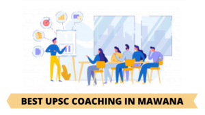 Best UPSC Coaching in Mawana